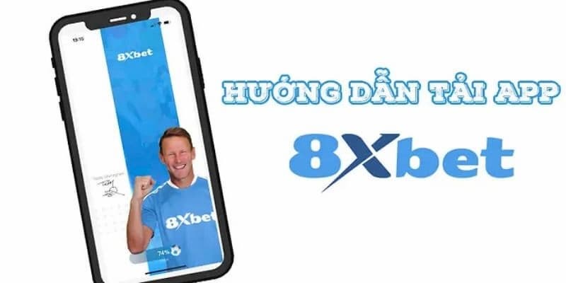 Hướng dẫn tải app 8xbet chi tiết
