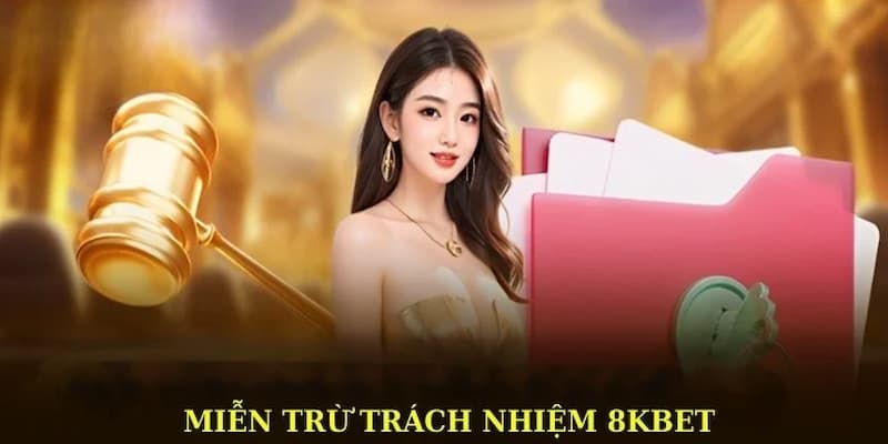 miễn trừ trách nhiệm Những lưu ý khi đọc miễn trừ trách nhiệm 8xbet